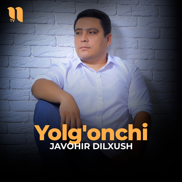 Javohir Dilxush - Yolgʼonchi