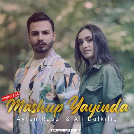 Ayten Rasul ft. Ali Dalkılıç - Mashup