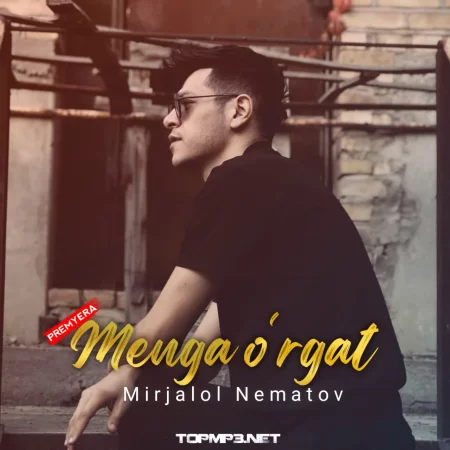 Mirjalol Nematov - Menga o'rgat