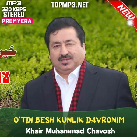 Khair Muhammad Chavosh - O'tdi besh kunlik davronim