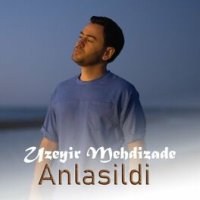 Uzeyir Mehdizade - Anlasildi